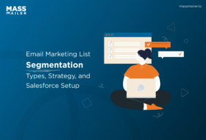 Email Marketing List Segmentation_ Types, Strategy, and Salesforce Setup