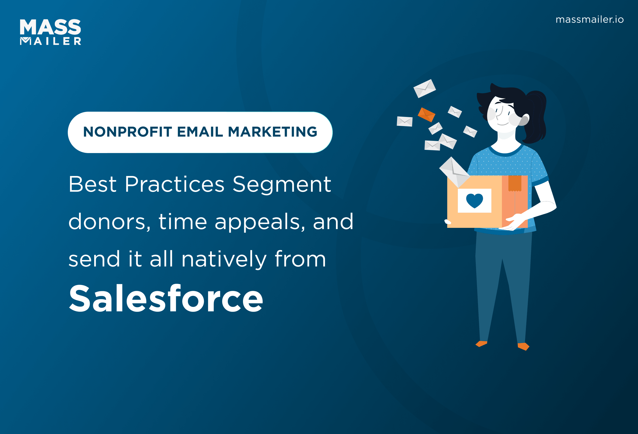 Nonprofit Email Marketing Best Practices - Segment donors, time appeals, and send it all natively from Salesforce