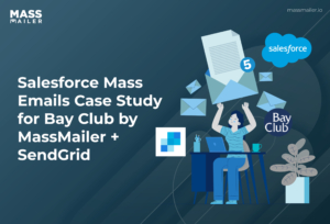 Salesforce Mass Emails Case Study for Bay Club by MassMailer + SendGrid