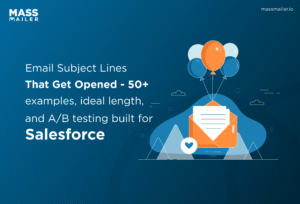 Email Subject Lines That Get Opened 50+ examples, ideal length, and AB testing built for Salesforce