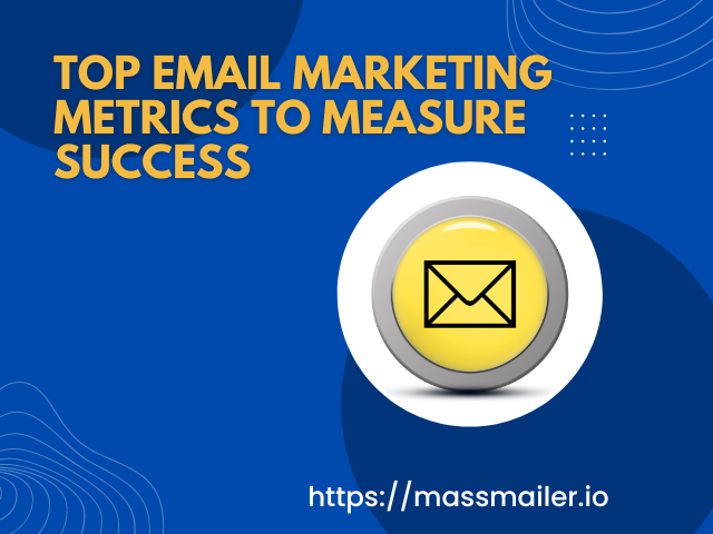 Email Marketing Metrics for Success