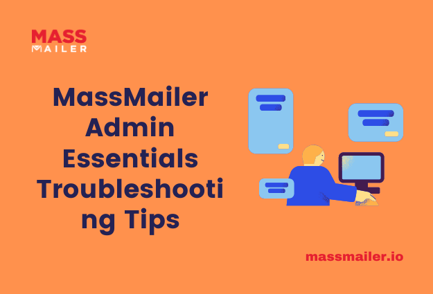 MassMailer Admin Essentials Troubleshooting Tips