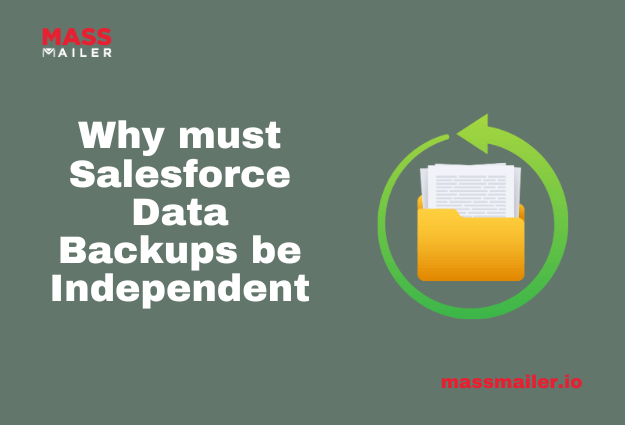 Why must Salesforce Data Backups be Independent