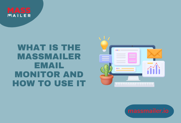 What Is the MassMailer Email Monitor and How to Use It