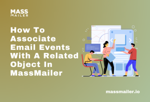 How To Associate Email Events With A Related Object In MassMailer Featured How To Associate Email Events With A Related Object In MassMailer Featured