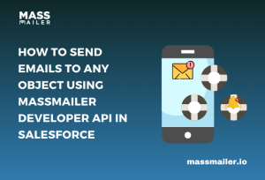 How to Send Emails to Any Object Using MassMailer Featured