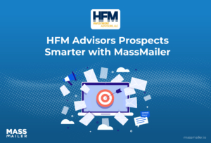 MassMailer Streamlines Email Targeting For HFM Advisors MassMailer Streamlines Email Targeting For HFM Advisors