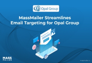 MassMailer Streamlines Email Targeting for Opal Group