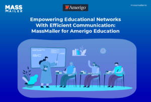 Empowering Educational Networks With Efficient Communication - MassMailer for Amerigo Education