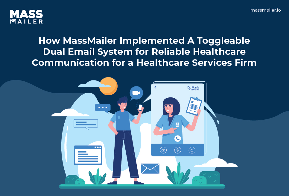 How MassMailer Implemented A Toggleable Dual Email System for Reliable Healthcare Communication