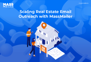 Scaling Real Estate Email Outreach with MassMailer