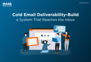 Cold Email Deliverability-Build a System That Reaches the Inbox