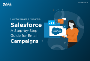 How to Create a Report in Salesforce A Step-by-Step Guide for Email Campaigns