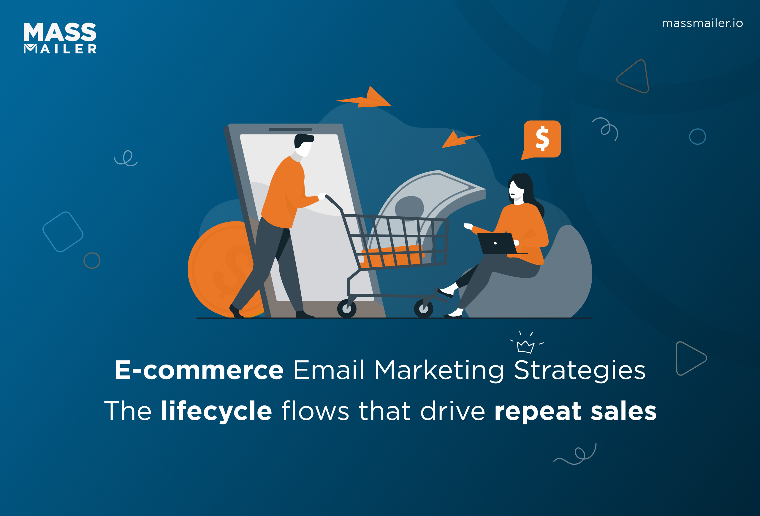 E-commerce Email Marketing Strategies - The lifecycle flows that drive repeat sales