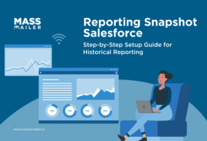Reporting Snapshot Salesforce Step-by-Step Setup Guide for Historical Reporting