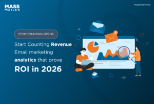 Stop Counting Opens. Start Counting Revenue - Email marketing analytics that prove ROI in 2026