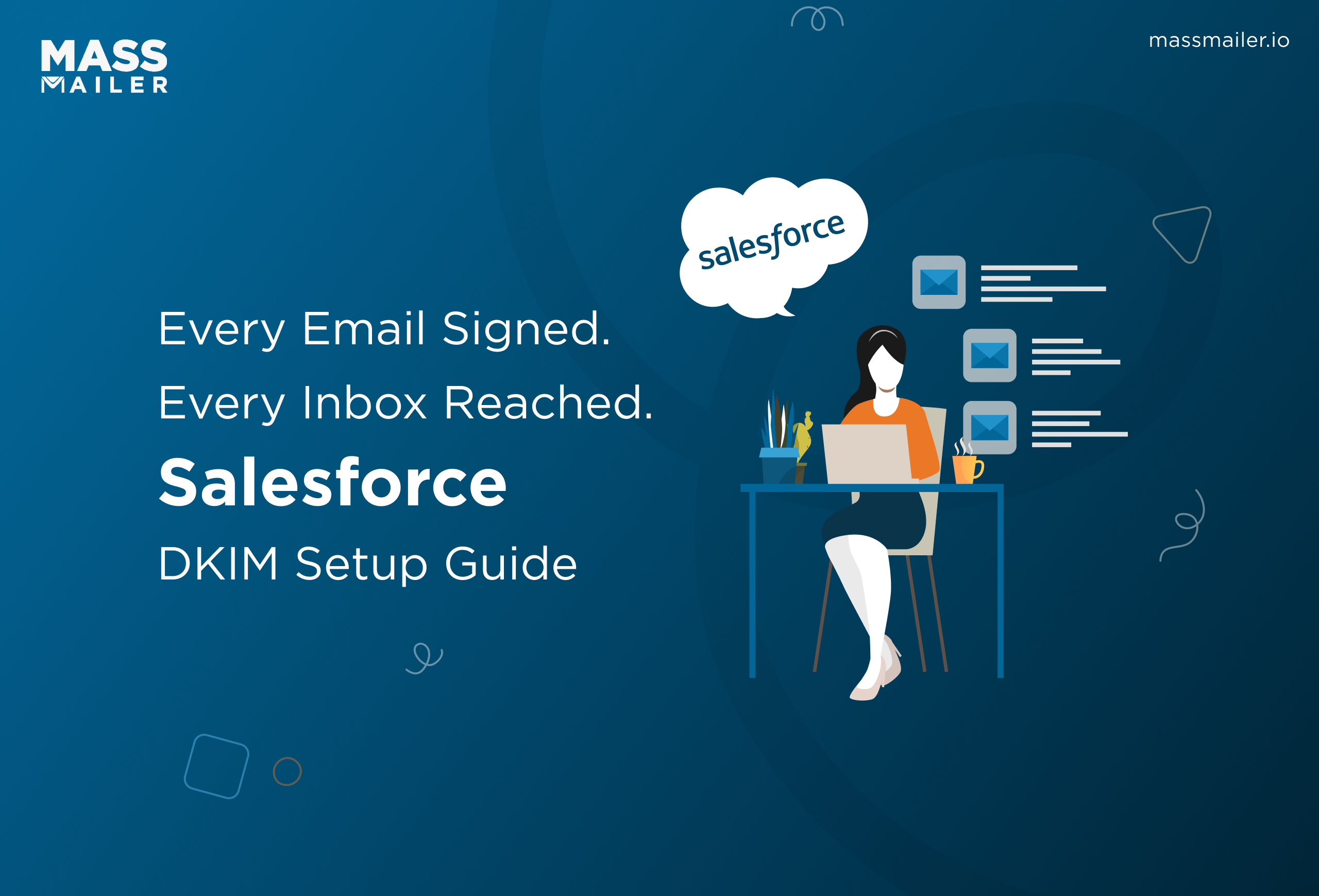 Every Email Signed. Every Inbox Reached. Salesforce DKIM Setup Guide
